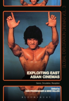 Exploiting East Asian Cinemas : Genre, Circulation, Reception