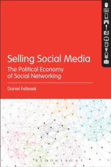 Selling Social Media : The Political Economy of Social Networking