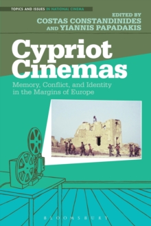 Cypriot Cinemas : Memory, Conflict, and Identity in the Margins of Europe, Paperback / softback Book Cypriot Cinemas : Memory, Conflict, and Identity in the Margins of Europe, Paperback / softback Book