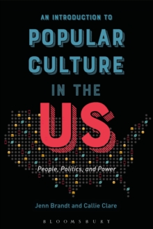 An Introduction to Popular Culture in the US : People, Politics, and Power, Paperback Book An Introduction to Popular Culture in the US : People, Politics, and Power, Paperback Book