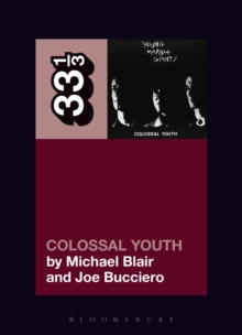 Young Marble Giants' Colossal Youth, Paperback / softback Book Young Marble Giants' Colossal Youth, Paperback / softback Book