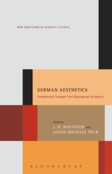 German Aesthetics : Fundamental Concepts from Baumgarten to Adorno, Paperback / softback Book German Aesthetics : Fundamental Concepts from Baumgarten to Adorno, Paperback / softback Book
