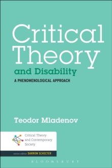 Critical Theory and Disability : A Phenomenological Approach, Paperback / softback Book Critical Theory and Disability : A Phenomenological Approach, Paperback / softback Book