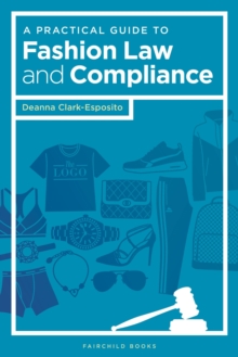 A Practical Guide to Fashion Law and Compliance, Paperback Book A Practical Guide to Fashion Law and Compliance, Paperback Book
