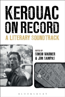 Kerouac on Record : A Literary Soundtrack, Hardback Book Kerouac on Record : A Literary Soundtrack, Hardback Book