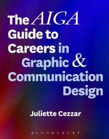 The AIGA Guide to Careers in Graphic and Communication Design, Paperback / softback Book The AIGA Guide to Careers in Graphic and Communication Design, Paperback / softback Book