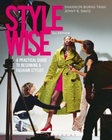 Style Wise : A Practical Guide to Becoming a Fashion Stylist - with STUDIO