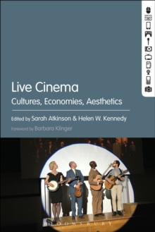 Live Cinema : Cultures, Economies, Aesthetics