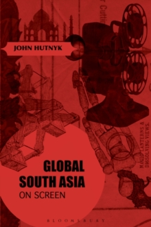 Global South Asia on Screen, Hardback Book Global South Asia on Screen, Hardback Book