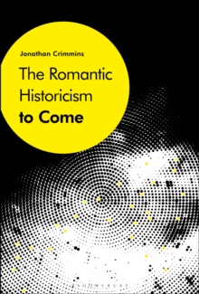 The Romantic Historicism to Come