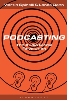 Podcasting : The Audio Media Revolution, Hardback Book Podcasting : The Audio Media Revolution, Hardback Book