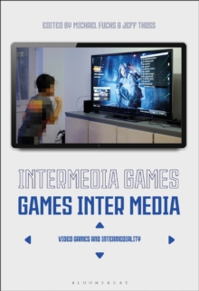 Intermedia Games-Games Inter Media : Video Games and Intermediality