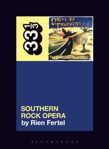 Drive-By Truckers' Southern Rock Opera, Paperback / softback Book Drive-By Truckers' Southern Rock Opera, Paperback / softback Book