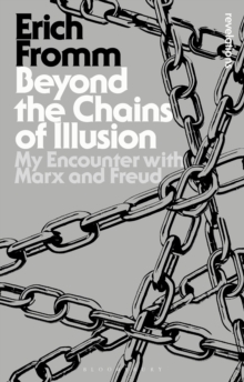 Beyond the Chains of Illusion : My Encounter with Marx and Freud, Paperback Book Beyond the Chains of Illusion : My Encounter with Marx and Freud, Paperback Book