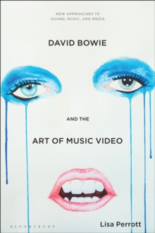 David Bowie and the Art of Music Video