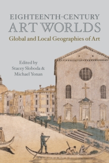 Eighteenth-Century Art Worlds : Global and Local Geographies of Art