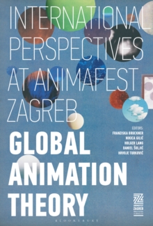 Global Animation Theory : International Perspectives at Animafest Zagreb