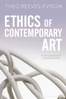 Ethics of Contemporary Art : In the Shadow of Transgression