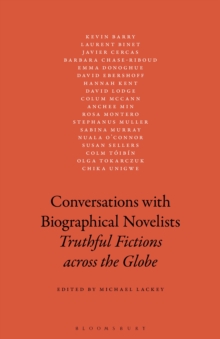 Conversations with Biographical Novelists : Truthful Fictions across the Globe