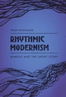 Rhythmic Modernism : Mimesis and the Short Story