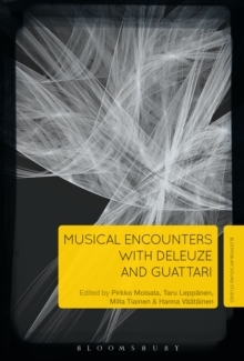 Musical Encounters with Deleuze and Guattari, Paperback / softback Book Musical Encounters with Deleuze and Guattari, Paperback / softback Book