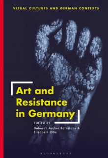 Art and Resistance in Germany, Hardback Book Art and Resistance in Germany, Hardback Book