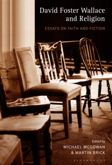 David Foster Wallace and Religion : Essays on Faith and Fiction