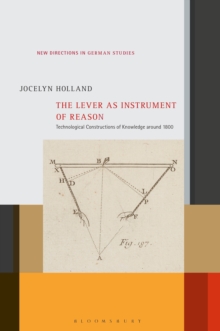 The Lever as Instrument of Reason : Technological Constructions of Knowledge around 1800