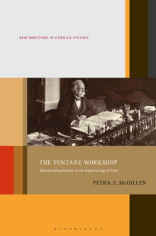 The Fontane Workshop : Manufacturing Realism in the Industrial Age of Print