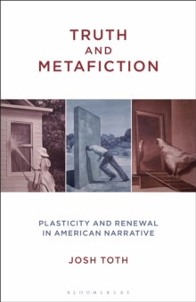 Truth and Metafiction : Plasticity and Renewal in American Narrative