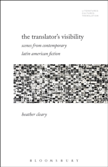 The Translator's Visibility : Scenes from Contemporary Latin American Fiction