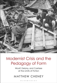 Modernist Crisis and the Pedagogy of Form : Woolf, Delany, and Coetzee at the Limits of Fiction