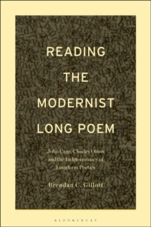 Reading the Modernist Long Poem : John Cage, Charles Olson and the Indeterminacy of Longform Poetics