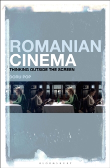 Romanian Cinema : Thinking Outside the Screen