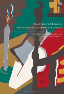 Haiti's Literary Legacies : Romanticism and the Unthinkable Revolution