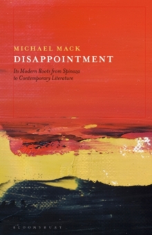 Disappointment : Its Modern Roots from Spinoza to Contemporary Literature