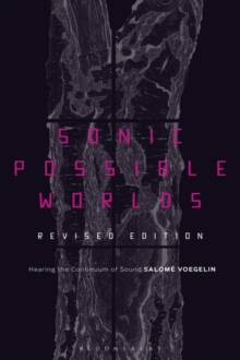 Sonic Possible Worlds, Revised Edition : Hearing the Continuum of Sound