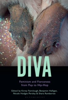 Diva : Feminism and Fierceness from Pop to Hip-Hop