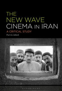 The New Wave Cinema in Iran : A Critical Study