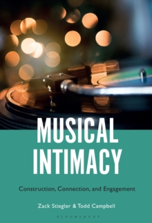 Musical Intimacy : Construction, Connection, and Engagement