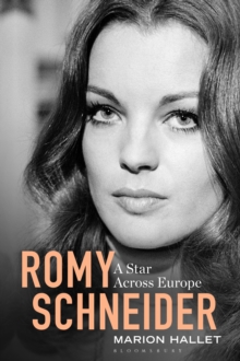 Romy Schneider : A Star Across Europe