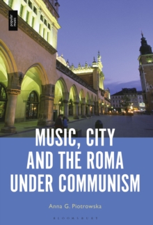 Music, City and the Roma under Communism