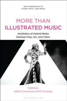 More Than Illustrated Music : Aesthetics of Hybrid Media between Pop, Art and Video