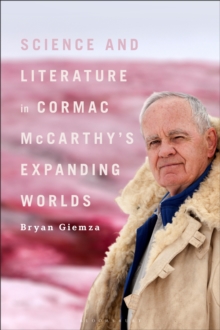 Science and Literature in Cormac McCarthy's Expanding Worlds