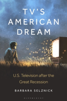 TV's American Dream : US Television After The Great Recession