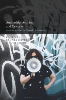 Authorship, Activism and Celebrity : Art and Action in Global Literature