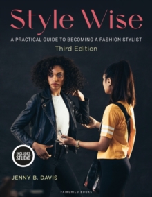 Style Wise : A Practical Guide to Becoming a Fashion Stylist