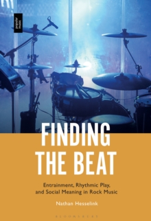 Finding the Beat : Entrainment, Rhythmic Play, and Social Meaning in Rock Music