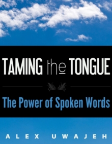 Taming the Tongue: The Power of Spoken Words