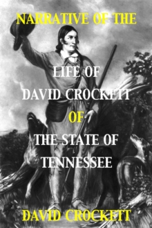 Narrative of the Life of David Crockett of the State of Tennessee